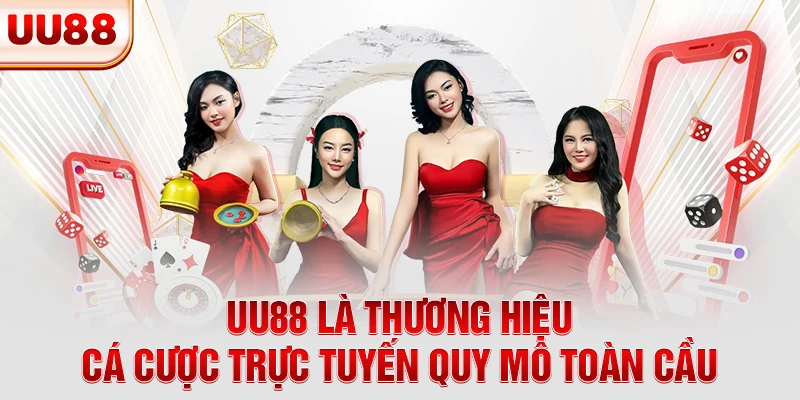 UU88 là thương hiệu cá cược trực tuyến quy mô toàn cầu