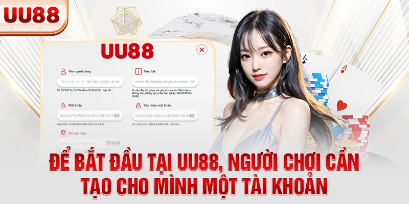 Để bắt đầu tại UU88, người chơi cần tạo cho mình một tài khoản