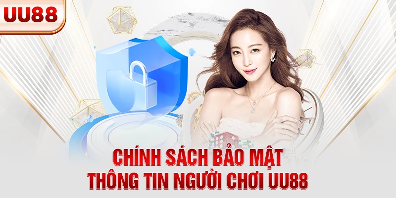 Chính sách bảo mật thông tin người chơi UU88