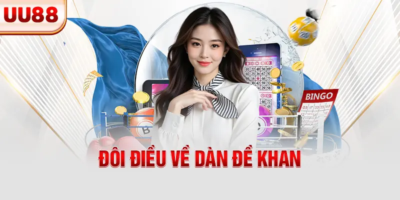 Đôi điều về dàn đề khan