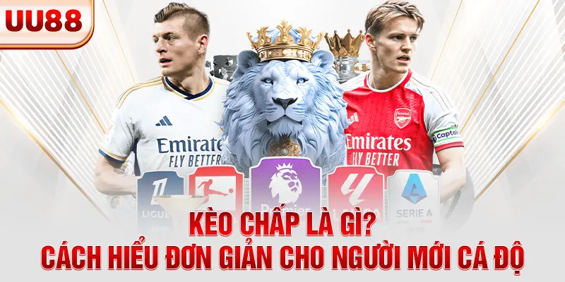 Kèo Chấp Là Gì? Cách Hiểu Đơn Giản Cho Người Mới Cá Độ