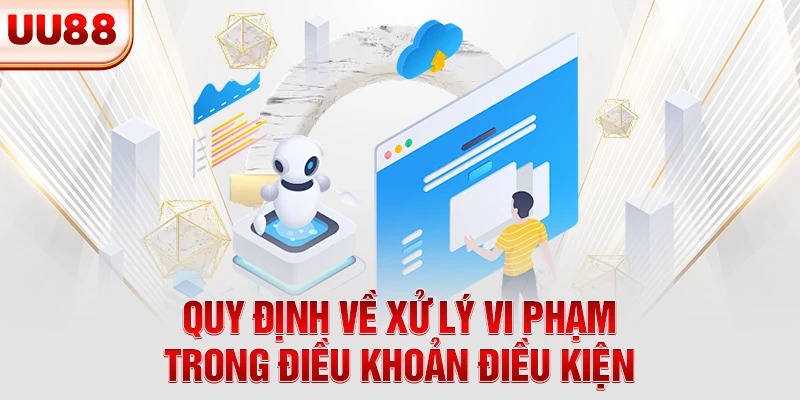 Quy định về xử lý vi phạm trong bộ điều khoản điều kiện
