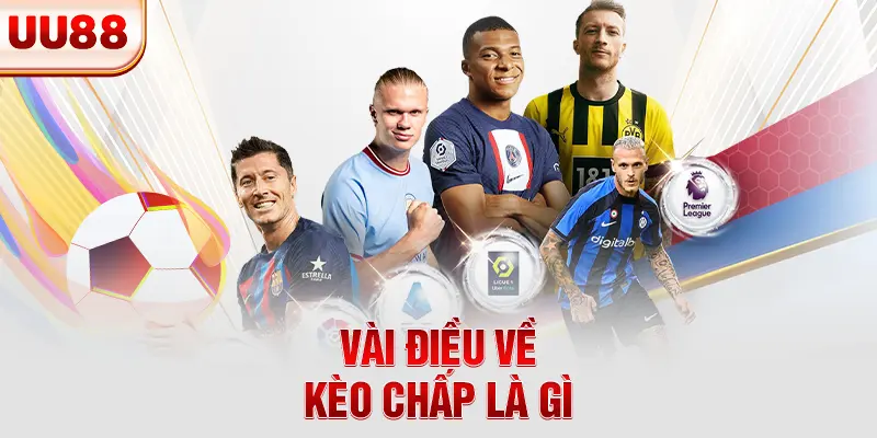 Vài điều về kèo chấp là gì