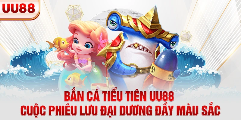 Bắn cá Tiểu Tiên