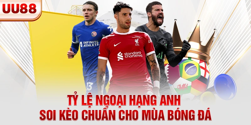 Tỷ Lệ Ngoại Hạng Anh